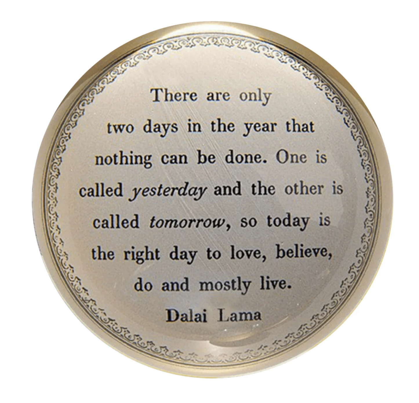 Today is the Right Day - Paperweight